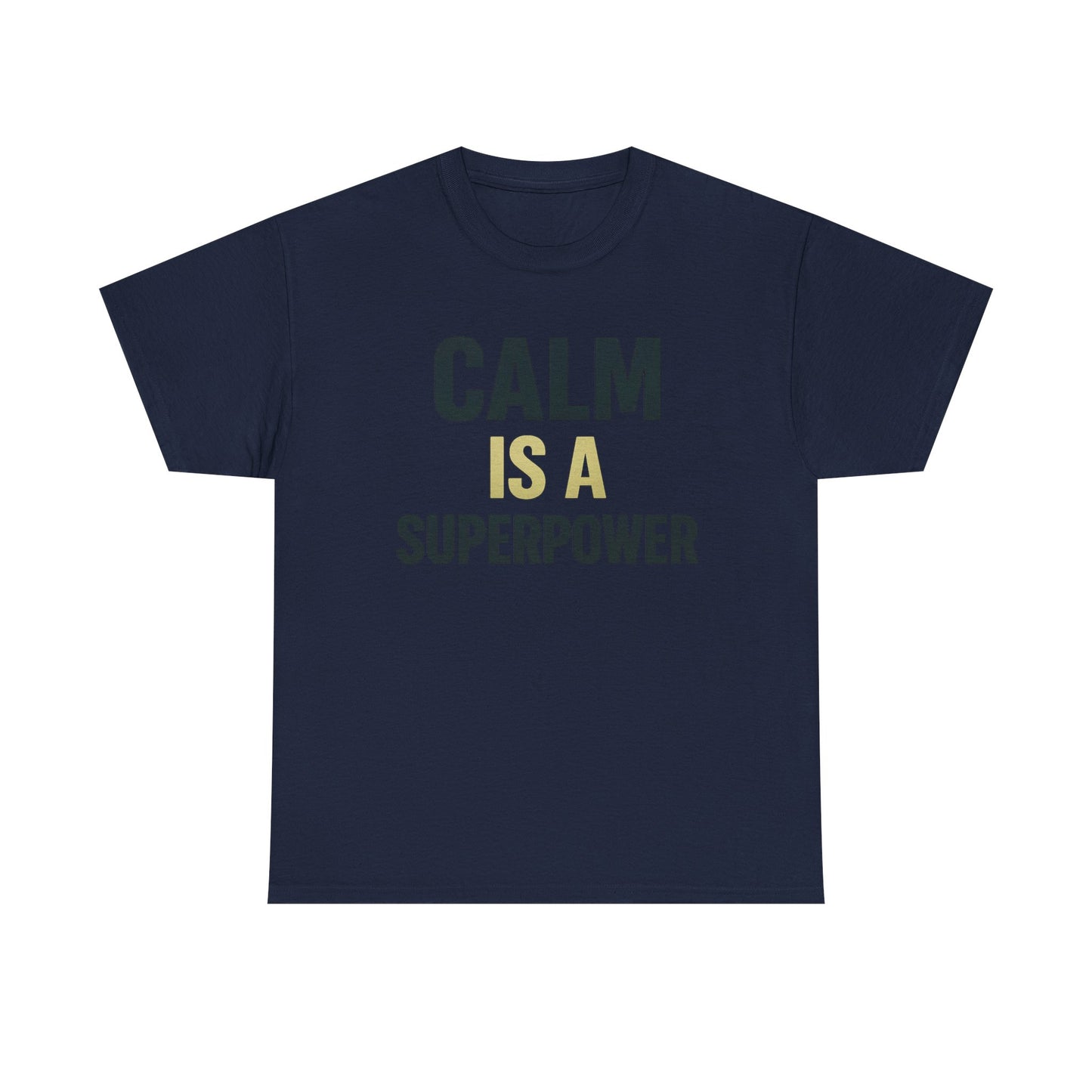 Calm Is a Superpower Heavy Cotton T-Shirt, Stoic Mindset Tee, Mental Strength Motivational Shirt, Gift for Focused Leaders
