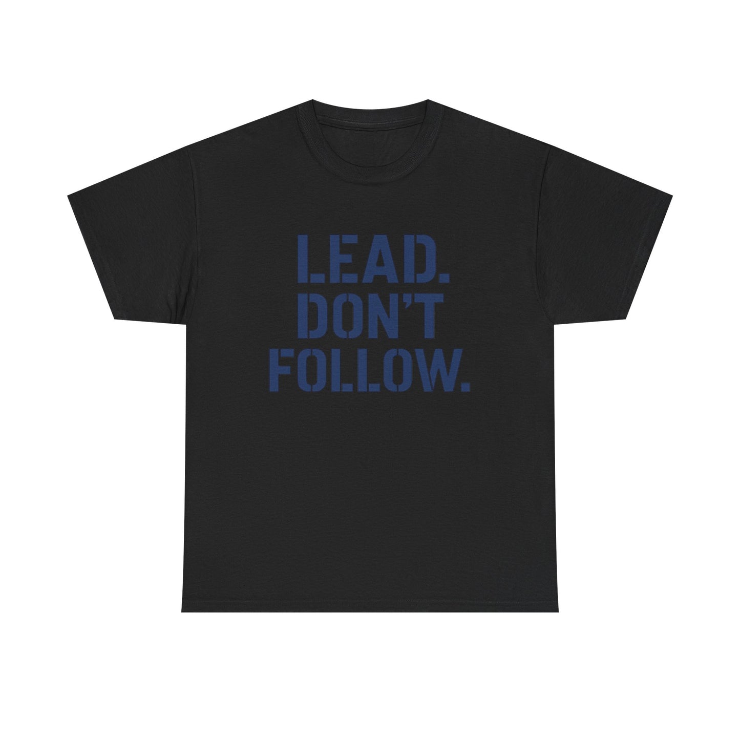 Leadership Mindset T-Shirt - Lead Don't Follow Motivational Tee