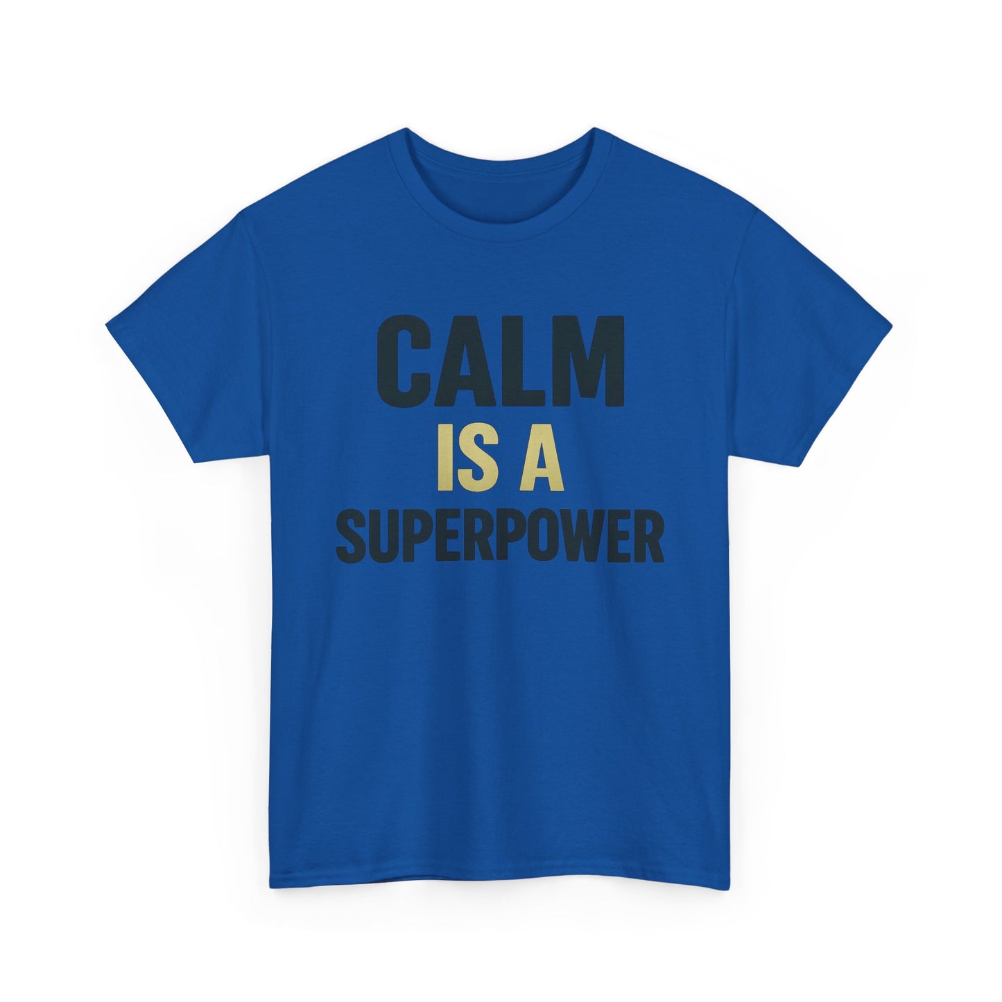 Calm Is a Superpower Heavy Cotton T-Shirt, Stoic Mindset Tee, Mental Strength Motivational Shirt, Gift for Focused Leaders