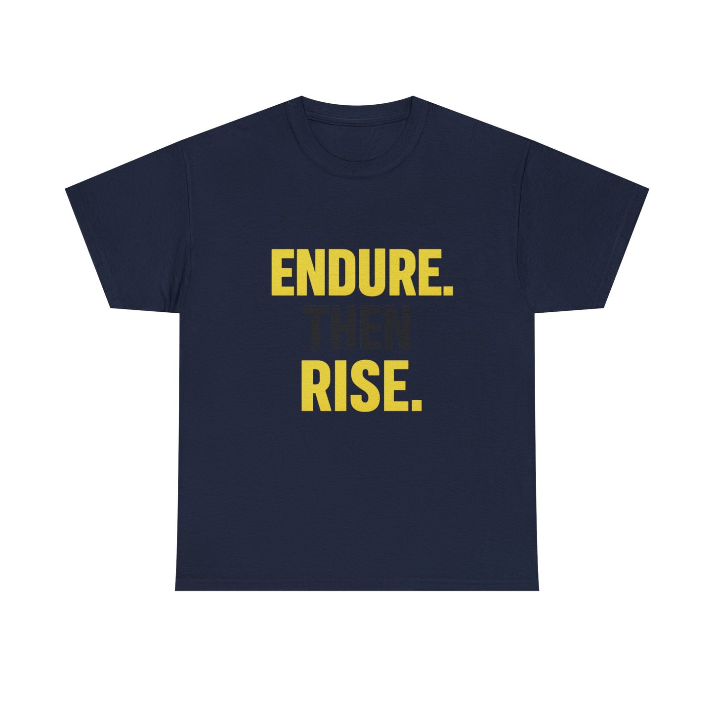 Endure Then Rise Resilience Mindset Heavy Cotton Tee