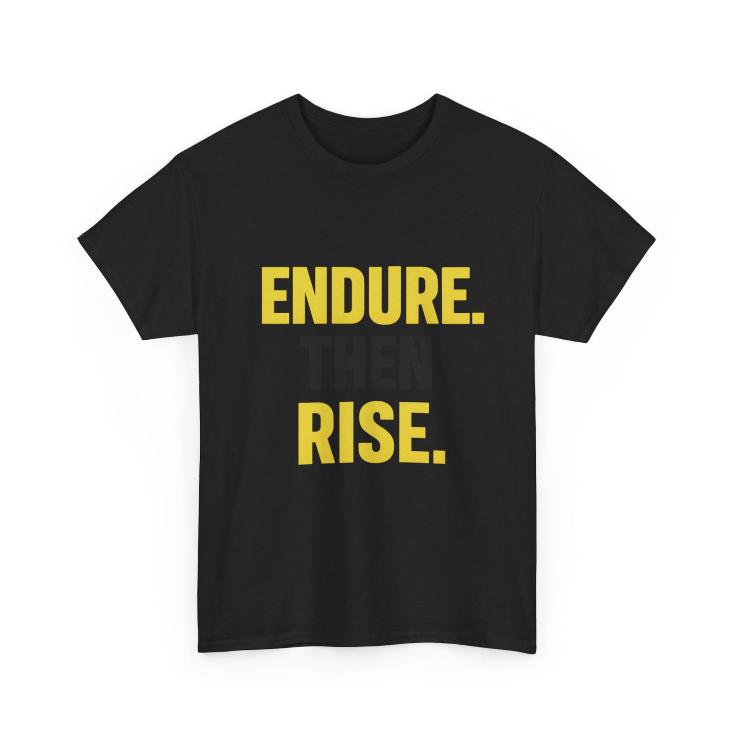 Endure Then Rise Resilience Mindset Heavy Cotton Tee