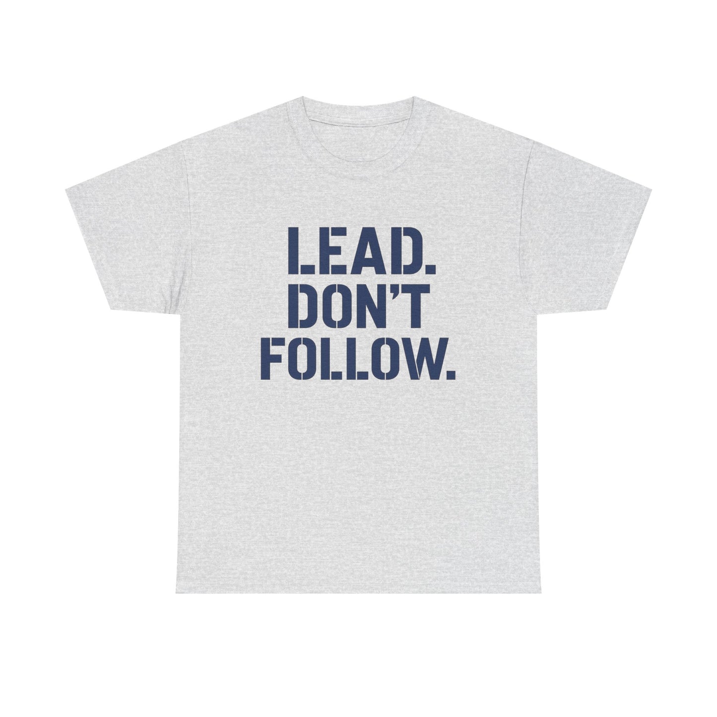 Leadership Mindset T-Shirt - Lead Don't Follow Motivational Tee
