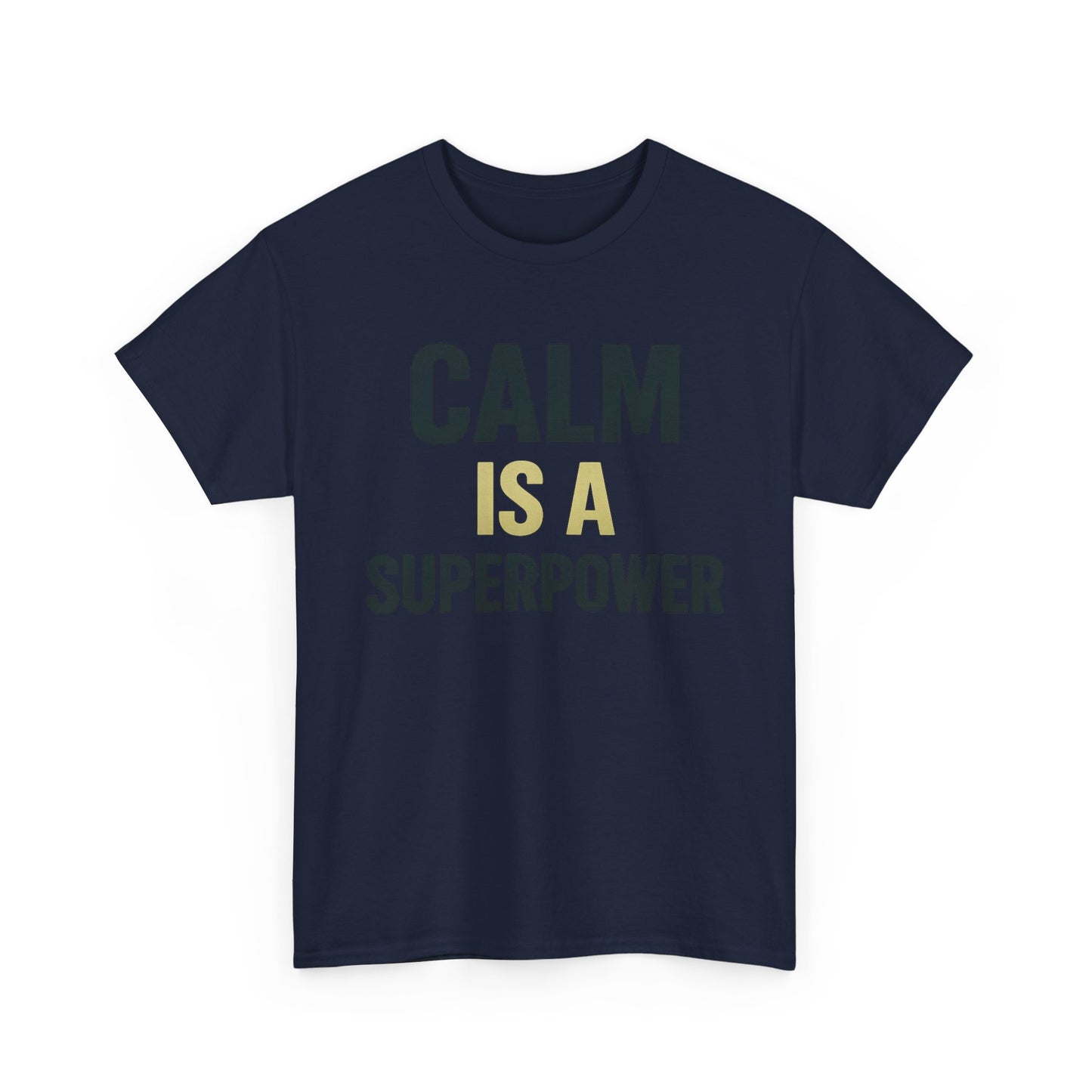 Calm Is a Superpower Heavy Cotton T-Shirt, Stoic Mindset Tee, Mental Strength Motivational Shirt, Gift for Focused Leaders