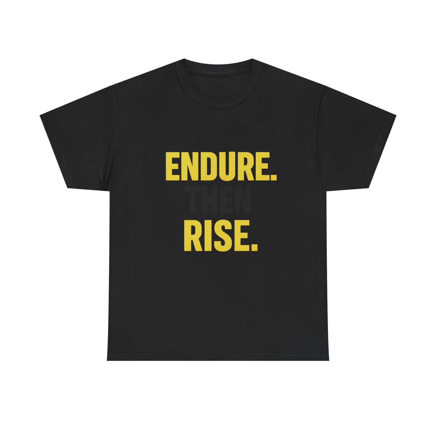 Endure Then Rise Resilience Mindset Heavy Cotton Tee