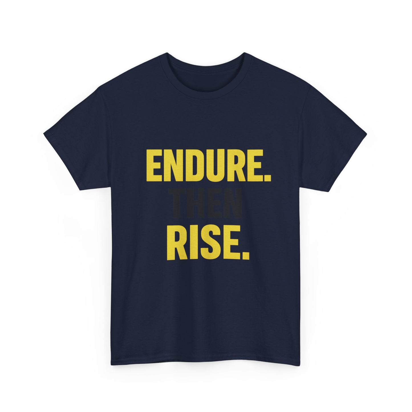 Endure Then Rise Resilience Mindset Heavy Cotton Tee