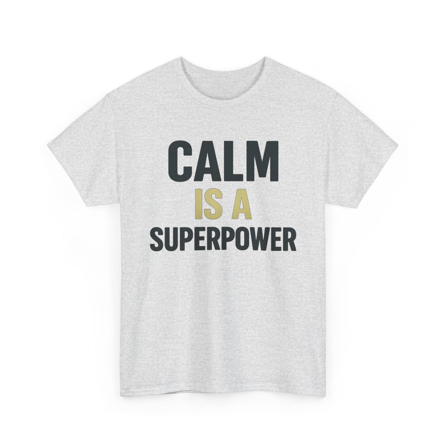 Calm Is a Superpower Heavy Cotton T-Shirt, Stoic Mindset Tee, Mental Strength Motivational Shirt, Gift for Focused Leaders