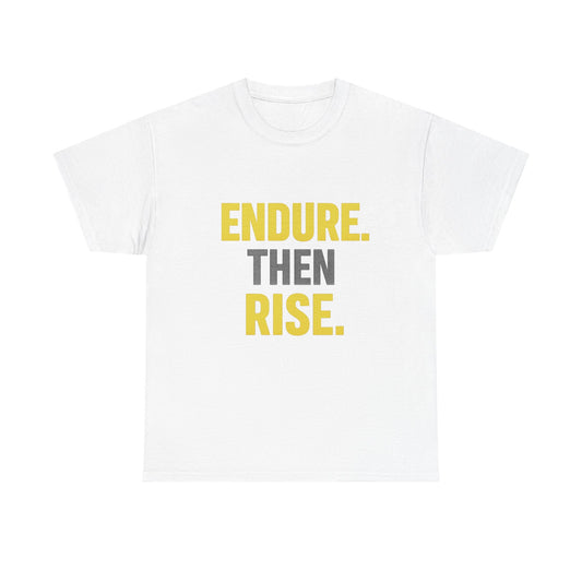 Endure Then Rise Resilience Mindset Heavy Cotton Tee